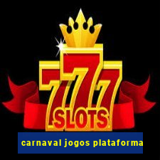 carnaval jogos plataforma